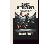 GIANNIS ANTETOKOUNMPO: Built for Greatness - The Legend of a Basketball Giant Who Changed the Game.