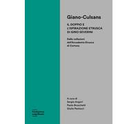 Giano-Culsans. Il doppio e l'ispirazione etrusca di Gino Severini. Dalle collezioni dell’Accademia Etrusca di Cortona