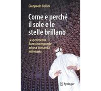 Come E Perché Il Sole E Le Stelle Brillano: L'esperimento Borexino Risponde Ad Una Domanda Millenaria
