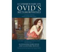 Gianpiero Rosat A Commentary on Ovid's Metamorphoses: Volume (Copertina rigida)