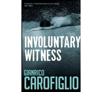 Gianrico Carofiglio Involuntary Witness (Tascabile)