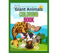 Giant Animals Coloring Book: Huge Activity Fun for Kids & Adults