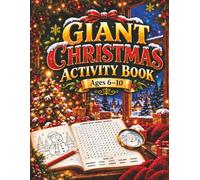 Giant Christmas Activity Book: 300 Christmas Themed Coloring Pages, Mazes, Hidden Objects, Word Scrambles, Word Searches & Crossword Puzzles For Kids Ages 6-10