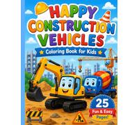 Giant Construction Vehicles Coloring Book for Kids: Fun Excavators, Dump Trucks, Bulldozers & Heavy Machinery.: A Creative Coloring Journey Featuring ... and Relaxing Activity Art for Preschoolers
