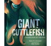 Giant Cuttlefish: Chameleon of the Sea