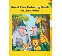 Giant Fun Coloring Book: For Little Artists. Ages 4-6, toddler activity book, animal illustrations.