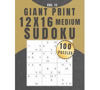 Giant Print 12x16 Sudoku: Medium - Vol 11: 100 Large Print Puzzles, 1 puzzle per page, 8.5" x 11", sudoku for adults