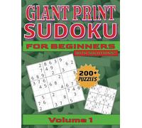 Giant Print Sudoku: For Beginners, 200+ Puzzles with Solutions for Beginners, Vol. 1