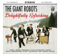 Giant Robots - Delightfully Refreshing