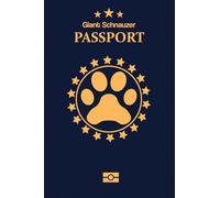 Giant Schnauzer: Pet Passport for Daily Routine Checklist & Training, Grooming Vaccination Medical Vet Care Record Keeping Log Book for Dog Owner and Lovers Dog and Puppy Care