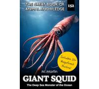 Giant Squid: The Deep Sea Monster of the Ocean - A Nonfiction Book for Kids