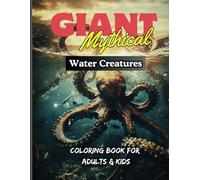 Giant Steampunk Water Creatures: Coloring Book For Adults & Kids