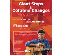 Giant Steps & Coltrane Changes on Guitar: Video Corso + Libro per lo sviluppo de