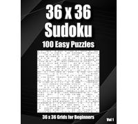 Giant Sudoku for Beginners 36 x 36: 100 Easy Puzzles in a Super Sized Grid for Adults, Teens & Clever Kids
