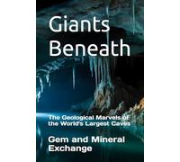 Giants Beneath: The Geological Marvels of the World's Largest Caves