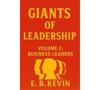 Giants of Leadership - Volume 2: Business Leaders