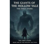 Giants of the Hollow Vale: The First Stone: Book One of the Hollow Vale Saga
