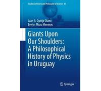 Giants upon Our Shoulders: A Philosophical History of Physics in Uruguay: 65