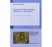 Gianvincenzo Gravina giurista e politico. Con un'appendice di scritti inediti