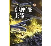 Giappone 1945. Dall'operazione Downfall a Hiroshima e Nagasaki
