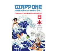 Giappone. Forse non tutti sanno che... Storie inedite, misteri e