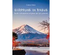 Giappone in breve. Guida introduttiva al Paese del Sol Levante