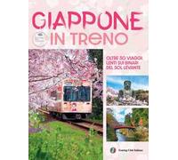 Giappone in treno. Oltre 30 viaggi lenti sui binari del Sol Levante