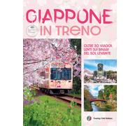 Giappone in treno. Oltre 30 viaggi lenti sui binari del Sol Levante - AA.VV.
