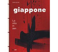 Giappone. La vita in zen. Ediz. a colori