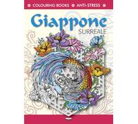 Giappone surreale. Antistress. Ediz. illustrata | Libro da colorare per adulti