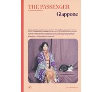GIAPPONE. THE PASSENGER. PER ESPLORATORI DEL MONDO - AA.VV. - IPERBOREA