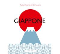 Giappone. Tutto il fascino del Sol Levante - AA.VV.