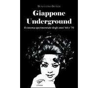 Giappone underground. Il cinema sperimentale degli anni '60 e '70