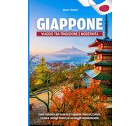 GIAPPONE: VIAGGIO TRA TRADIZIONE E MODERNITA'