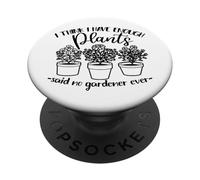 Giardinaggio, Donne Uomini, Penso di avere abbastanza piante, Divertente PopSockets PopGrip Adesivo