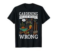 Giardinaggio - Giardinaggio perché l'omicidio è sbagliato Maglietta