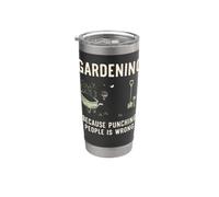 Giardinaggio perché prendere a pugni le persone è sbagliato Giardino divertente Bicchiere termico in acciaio inox doppia parete