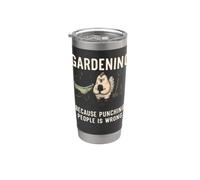 Giardinaggio perché prendere a pugni le persone è sbagliato Piantare il giardino Bicchiere termico in acciaio inox doppia parete