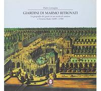 Giardini di marmo ritrovati. La geografia del gusto in un secolo di cantiere a Venaria Reale