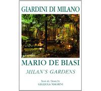Giardini di Milano-Milan's gardens. Ediz. bilingue
