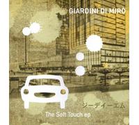 Giardini di Miro - The Soft Touch Ep