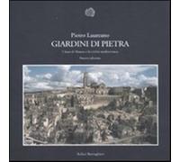 Giardini di pietra. I Sassi di Matera e la civiltà mediterranea. Ediz. ill...
