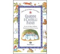 Giardini e castelli fatati. Storie di un tempo senza tempo