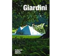 Giardini. Ediz. illustrata