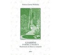 Giardini, forme e design. Ediz. illustrata