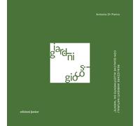 Giardini giocosi. Realizzare ambienti naturali con qualche allestimento da «niente»