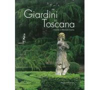 Giardini in Toscana - [Polistampa]