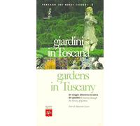 Giardini in Toscana Un viaggio attraverso la storia dei giardini - Gardens in Tuscany A Journey Through history of gardens