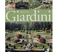 Giardini. L'arte del verde attraverso i secoli