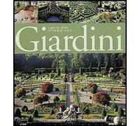 Giardini. L'arte del verde attraverso i secoli